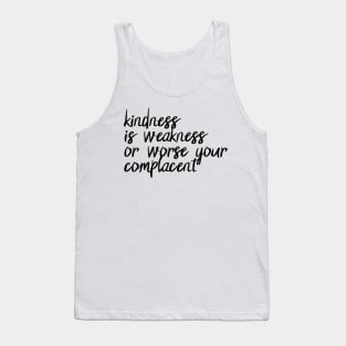 Kindness is weakness or worse your complacent - Halsey - Nightmare Tank Top